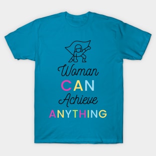 Woman Can Achieve Anything! T-Shirt